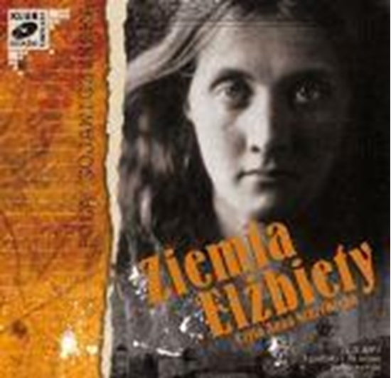 Obrazek "Ziemia Elżbiety" Pola Gojawiczyńska