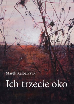 Obrazek „Ich trzecie oko” Marek Kalbarczyk